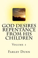 God Desires Repentance from His Children, Volume 1 1500965286 Book Cover