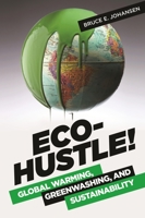 Eco-Hustle!: Global Warming, Greenwashing, and Sustainability 144083251X Book Cover