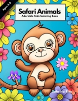 Adorable Safari Animal Kids Coloring Book For Ages 4-8: Zebra, Elephants, Giraffe and More B0C2SK637X Book Cover