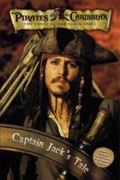 Priates of the Caribbean: The Curse of the Black Pearl - Captain Jack's Tale (Pirates of the Caribbean: the Curse of the Black Pearl) 1423107314 Book Cover