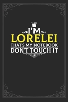 I'm Lorelei that's my notebook don't touch it: Lined notebook / Journal Gift, 121 pages Soft Cover, Matte finish / best gift for Lorelei 1651121133 Book Cover