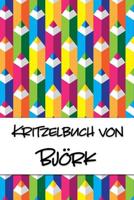 Kritzelbuch von Bj�rk: Kritzel- und Malbuch mit leeren Seiten f�r deinen personalisierten Vornamen 1078331332 Book Cover