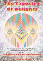 Tapestry of Delights: Expanded Two-Volume Edition: The Ultimate Guide to UK Rock & Pop of the Beat, R&B, Psychedelic and Progressive Eras 1963-1976 (Two Books) 189985519X Book Cover