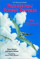 Prehistoric Flying Reptiles: The Pterosaurs (Dinosaur Library) 076602072X Book Cover