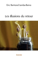 Les Illusions du retour (French Edition) 2414556072 Book Cover