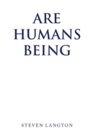 Are Humans Being 1669881407 Book Cover