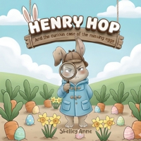 Henry Hop: And The Curious Case Of The MIssing Eggs B0GKCW6CKY Book Cover