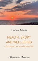 Health, sport and well-being: A Sociological Look at the Paradigm Shift (Harmattan Italia) 2336445972 Book Cover