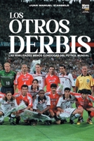 Los otros derbis: las rivalidades menos conocidas del fútbol mundial 9878370941 Book Cover