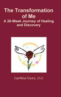 The Transformation of Me A 26-Week Journey of Healing and Discovery 035969926X Book Cover