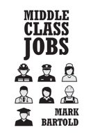 Middle Class Jobs 1639857346 Book Cover