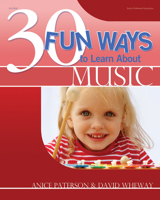 30 Fun Ways to Learn About Music 0876593686 Book Cover