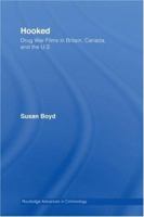 Hooked: Drug War Films in Britain, Canada, and the U.S. 0415957060 Book Cover