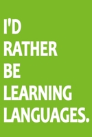 I'd Rather Be Learning Languages notebook: Daily Journal Notebook Diary 6 x 9 120 Pages 1660475287 Book Cover