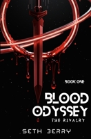 Blood Odyssey: The Rivalry (A Sci Fi Adventure) B0FK2YFM88 Book Cover