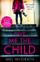 Give Me the Child 0008300127 Book Cover