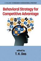 Behavioral Strategy for Competitive Advantage 1641134356 Book Cover