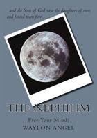 The Nephilim: Free Your Mind! 1463720408 Book Cover