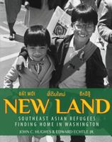 New Land: Southeast Asian Refugees Finding Home in Washington 188932051X Book Cover