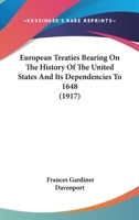 European Treaties Bearing On The History Of The United States And Its Dependencies To 1648 1341845745 Book Cover