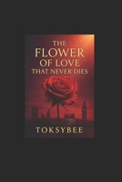 The Flower of Love That Never Dies B0FLQ9J8HP Book Cover