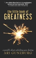 The Little Book of Greatness: A Parable About Unlocking Your Destiny B08GVJ6KQ9 Book Cover