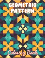 Geometric Pattern Coloring Book: 100+ High-Quality and Unique Coloring Pages For All Fans B0CTH5ZCQ9 Book Cover