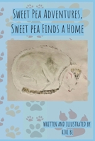 Sweet Pea Adventures: Sweet Pea Finds A Home B0FK3JD4P5 Book Cover