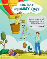 The Day Mommy Quit 197442667X Book Cover