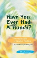 Have You Ever Had a Hunch? The Importance of Creative Thinking 0984885218 Book Cover