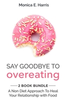 Say Goodbye To Overeating - 2 Book Bundle 1006484418 Book Cover