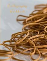 Calligraphy Workbook: Calligraphic Practice Paper Pad, Aspiring Calligraphers Can Build Skill and Confidence by Practicing Their Lettering o 1790496403 Book Cover