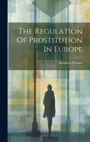 The Regulation Of Prostitution In Europe 1021854468 Book Cover