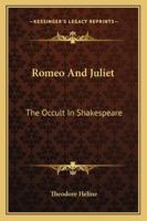 Romeo And Juliet: The Occult In Shakespeare 1432517872 Book Cover