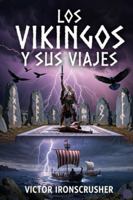 Los Vikingos y Sus Viajes: A Graded Reader for B2-C1 Spanish Learners: Exploring the Raiders, Traders, and Settlers Who Shaped the Medieval World B0G48FJS8C Book Cover