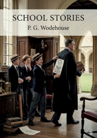 School Stories: by P. G. Wodehouse B0GY71SFZW Book Cover