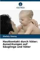 Hautkontakt durch Väter: Auswirkungen auf Säuglinge und Väter (German Edition) 6208932033 Book Cover
