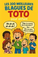 Les 200 meilleures blagues de Toto: Pour enfant (French Edition) B0FD4V86WW Book Cover