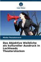 Das Abjektive Weibliche als kultureller Ausdruck in Lochheads Theaterstücken (German Edition) 6200824835 Book Cover