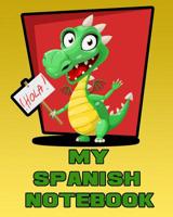 My Spanish Notebook: Spanish Journal, 8x10 Composition Book, Back To School Notebook, Spanish Language Student Gift 109088947X Book Cover