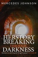 Herstory Breaking Through Darkness 1542792460 Book Cover