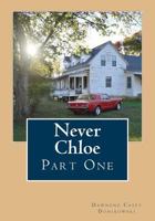 Never Chloe: Part One 1540384233 Book Cover