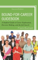 Bound-For-Career Guidebook: A Student Guide to Career Exploration, Decision Making, and the Job Search 1607097605 Book Cover