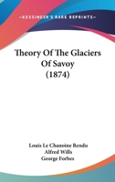 Theory of the Glaciers of Savoy 110441273X Book Cover