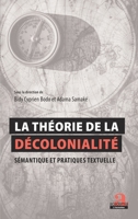 La théorie de la décolonialité : Sémantique et pratiques textuelles: Actes de la journée d'études internationale du 21 février 2019 à l'Université Félix Houpouët-Boigny, Côte d'Ivoire 280610520X Book Cover