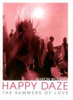 Happy Daze: From Hendrix to Haight-Ashbury, Festivals and Fashion 1851498745 Book Cover