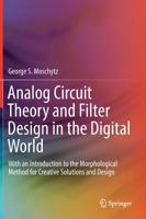 Analog Circuit Theory and Filter Design in the Digital World: With an Introduction to the Morphological Method for Creative Solutions and Design 3030000958 Book Cover