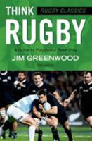 Rugby Classics: Think Rugby: A Guide to Purposeful Team Play 1472918746 Book Cover