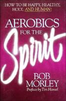 Aerobics for the Spirit 0849907055 Book Cover