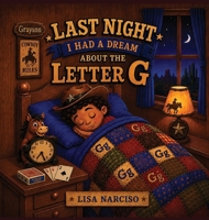 Last Night I Had A Dream About The Letter G B0HDK63MFG Book Cover